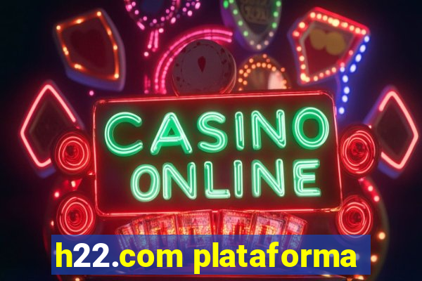 h22.com plataforma